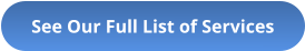 See Our Full List of Services
